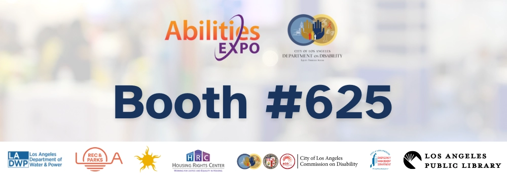 Abilities Expo banner announcing the City of Los Angeles Department on Disability will be in Booth 625.