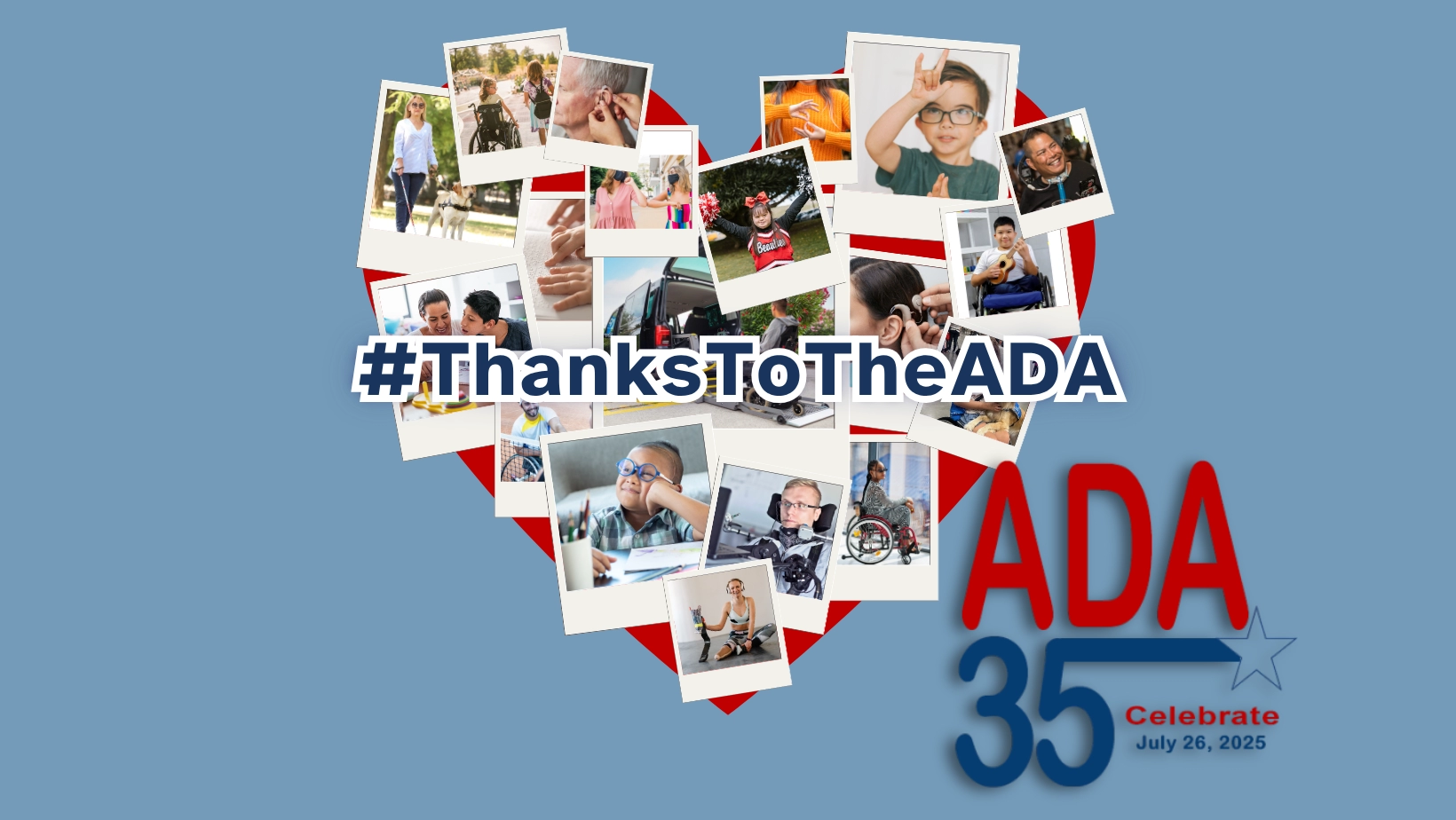 Heart-shaped collage of diverse photos showing people with disabilities, including kids and adults using wheelchairs, service dogs, sign language, and hearing aids. Across the collage is a bold hashtag: ‘#ThanksToTheADA’. Bottom right corner says ‘ADA 35 Celebrate July 26, 2025.’ Logos of the City of Los Angeles and Department on Disability appear below.