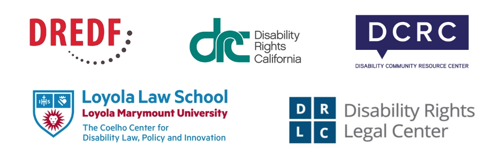 Logos of five disability rights and legal organizations. Top row: DREDF in bold red with a dotted arc; Disability Rights California with stylized teal "drc" letters; and DCRC with white text in a speech bubble on a dark purple background. Bottom row: Loyola Law School’s Coelho Center logo with a red and blue shield and text; and Disability Rights Legal Center with “DRLC” in four blue squares next to gray text.