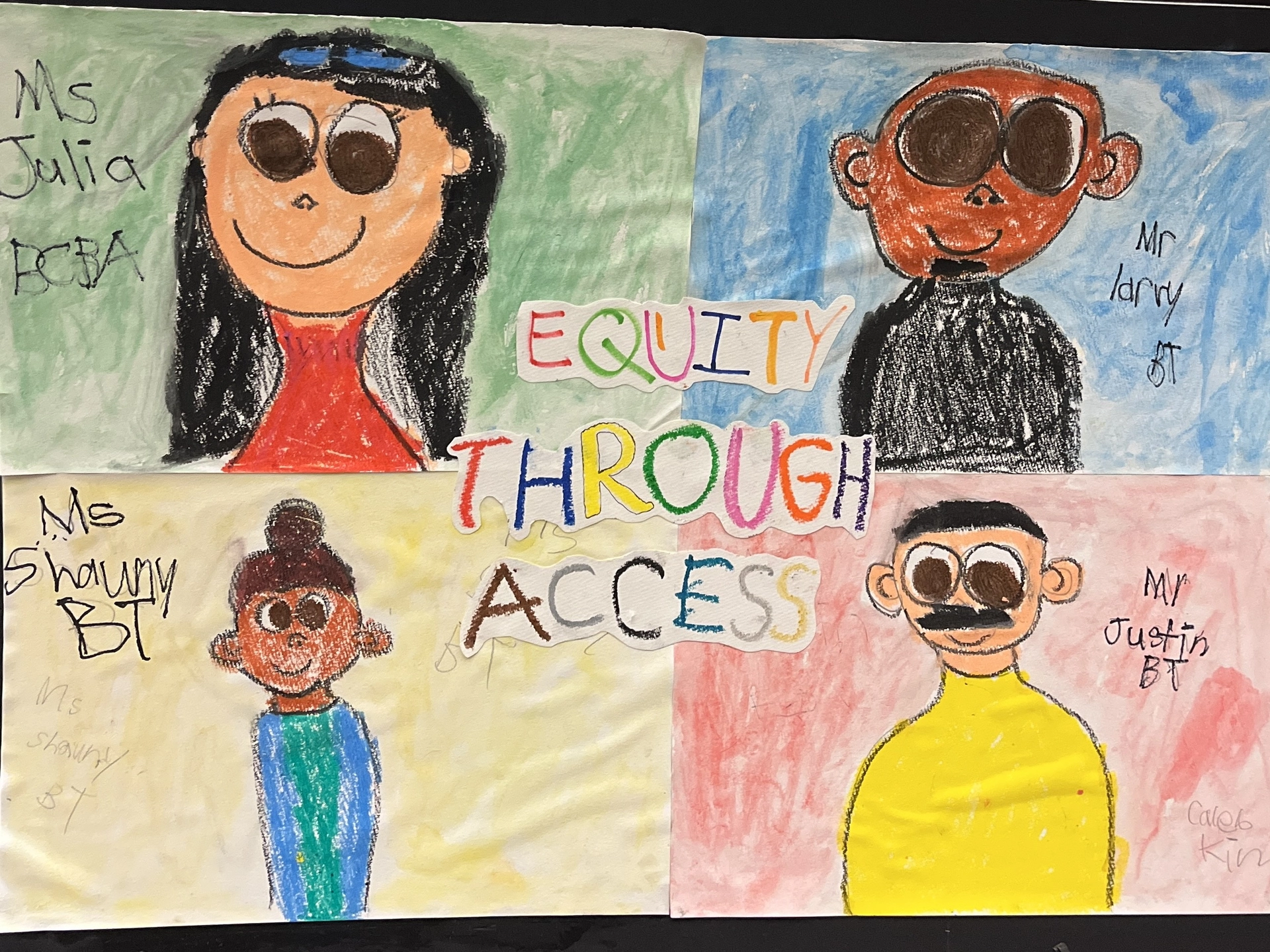 A crayon drawing with four cartoon-style portraits of people labeled as Ms. Julia, Mr. Idrry, Ms. Shauny, and Mr. Justin. In the center, bold colorful letters spell out “EQUITY THROUGH ACCESS.”