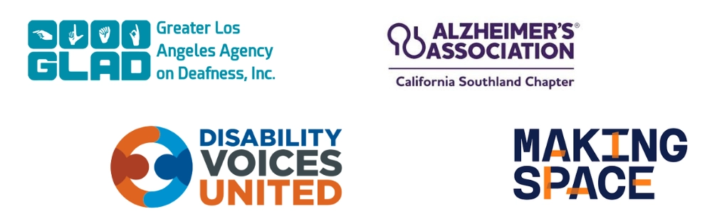 Logos of four community advocacy and inclusion organizations. Top left: GLAD logo with ASL fingerspelling and teal text. Top right: Alzheimer’s Association – California Southland Chapter in purple with a stylized brain icon. Bottom left: Disability Voices United with overlapping orange and blue circular shapes. Bottom right: Making Space with bold navy and orange block text.