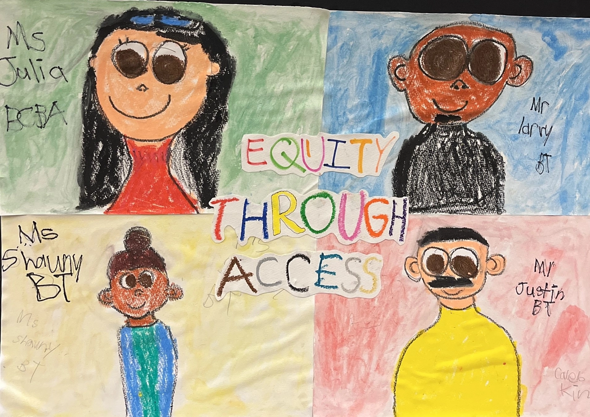 A crayon drawing features cartoon portraits of Ms. Julia, Mr. Idrry, Ms. Shauny, and Mr. Justin. In the center, "EQUITY THROUGH ACCESS" is spelled out in bold, colorful letters.